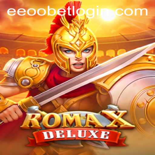 Exploring the Thrills of the RomaXDeluxe Game and Eeoobet PH Login