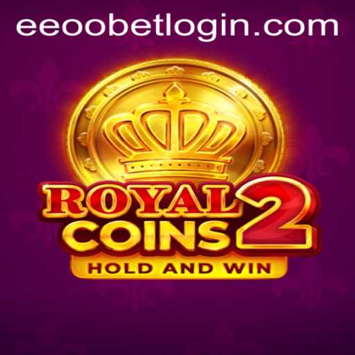 Discover the Adventure of RoyalCoins2 and the Convenience of eeoobet PH Login
