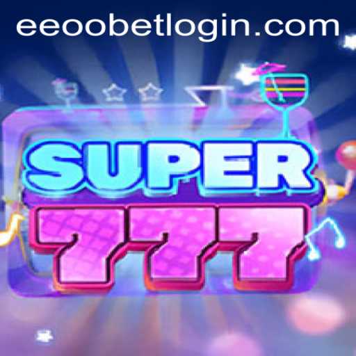 Discover Super777: A Thrilling Gaming Experience and Eeoobet PH Login Guide